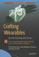 Crafting Wearables: Combinar tecnología y moda - Crafting Wearables: Blending Technology with Fashion