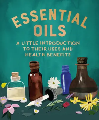 Aceites Esenciales: Una pequeña introducción a sus usos y beneficios para la salud - Essential Oils: A Little Introduction to Their Uses and Health Benefits