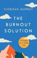 Burnout Solution: 12 semanas para estar más tranquilo - Burnout Solution - 12 weeks to a calmer you