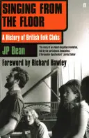 Singing from the Floor - A History of British Folk Clubs (Cantando desde el suelo: historia de los clubes folclóricos británicos) - Singing from the Floor - A History of British Folk Clubs