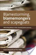 Blamestorming, Blamemongers and Scapegoats: La asignación de culpas en el proceso de justicia penal - Blamestorming, Blamemongers and Scapegoats: Allocating Blame in the Criminal Justice Process