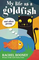 Mi vida como un pez dorado - y otros poemas - My Life as a Goldfish - and other poems