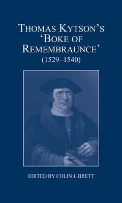 Boke of Remembraunce» de Thomas Kytson (1529-1540) - Thomas Kytson's 'Boke of Remembraunce' (1529-1540)