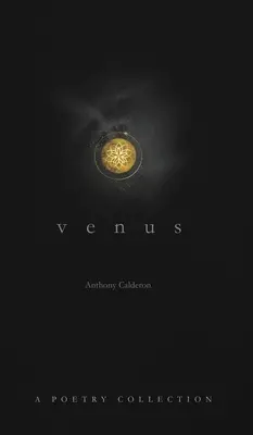 Venus: Una colección de poesía sobre el amor y lo etéreo - Venus: A Poetry Collection on Love and the Ethereal