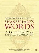 Las palabras de Shakespeare: A Glossary and Language Companion - Shakespeare's Words: A Glossary and Language Companion