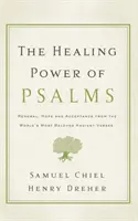 El poder curativo de los salmos: Renovación, esperanza y aceptación a partir de los versos antiguos más queridos del mundo - The Healing Power of Psalms: Renewal, Hope and Acceptance from the World's Most Beloved Ancient Verses