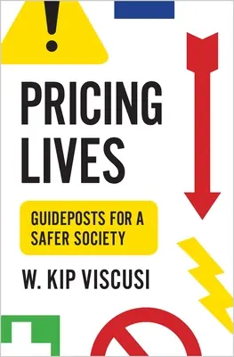 Poner precio a la vida: Guía para una sociedad más segura - Pricing Lives: Guideposts for a Safer Society