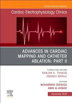 Avances en cartografía cardiaca y ablación con catéter: Parte II, un número de Cardiac Electrophysiology Clinics - Advances in Cardiac Mapping and Catheter Ablation: Part II, An Issue of Cardiac Electrophysiology Clinics