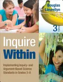 Inquire Within: Aplicación de las normas científicas basadas en la indagación y la argumentación en los cursos 3º a 8º - Inquire Within: Implementing Inquiry- And Argument-Based Science Standards in Grades 3-8