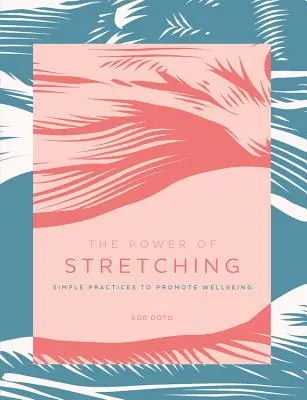 El poder del estiramiento: prácticas sencillas para promover el bienestar - The Power of Stretching: Simple Practices to Promote Wellbeing