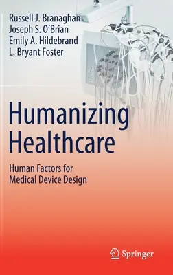 Humanizar la asistencia sanitaria: factores humanos para el diseño de dispositivos médicos - Humanizing Healthcare - Human Factors for Medical Device Design