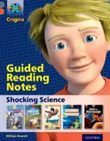 Proyecto X Orígenes: Libro Gris Banda, Oxford Nivel 13: Ciencia Impactante: Apuntes de lectura guiada - Project X Origins: Grey Book Band, Oxford Level 13: Shocking Science: Guided reading notes