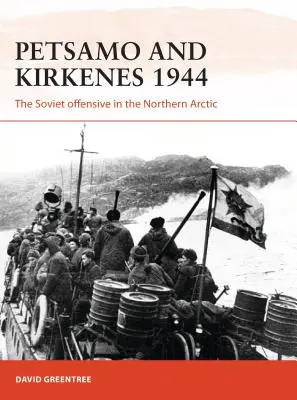 Petsamo y Kirkenes 1944: La ofensiva soviética en el Ártico septentrional - Petsamo and Kirkenes 1944: The Soviet Offensive in the Northern Arctic