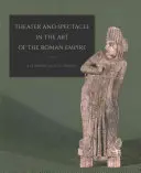 Teatro y espectáculo en el arte del Imperio Romano - Theater and Spectacle in the Art of the Roman Empire