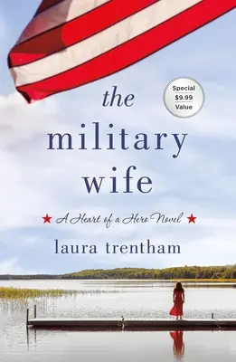 La esposa militar: Una novela con corazón de héroe - The Military Wife: A Heart of a Hero Novel