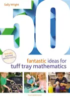 50 ideas fantásticas para las matemáticas en Tuff Tray - 50 Fantastic Ideas for Tuff Tray Mathematics