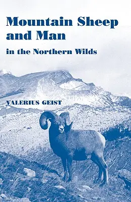 La oveja de montaña y el hombre en los bosques del norte - Mountain Sheep and Man in the Northern Wilds