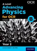 A Level Advancing Physics for OCR B: Año 2 - A Level Advancing Physics for OCR B: Year 2