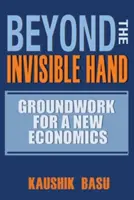 Más allá de la mano invisible: Bases para una nueva economía - Beyond the Invisible Hand: Groundwork for a New Economics