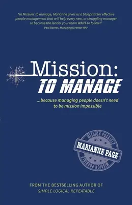 Misión: Gestionar: Porque gestionar personas no tiene por qué ser una misión imposible - Mission: To Manage: Because managing people doesn't need to be mission impossible