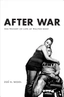 Después de la guerra: el peso de la vida en Walter Reed - After War: The Weight of Life at Walter Reed