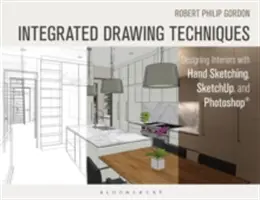 Técnicas integradas de dibujo: Diseño de interiores con dibujo a mano, Sketchup y Photoshop - Integrated Drawing Techniques: Designing Interiors with Hand Sketching, Sketchup, and Photoshop