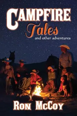 Cuentos de fogata: Y otras aventuras - Campfire Tales: And Other Adventures