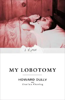 Mi lobotomía: Memorias - My Lobotomy: A Memoir