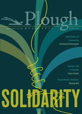 Plough Quarterly nº 25 - Solidaridad - Plough Quarterly No. 25 - Solidarity