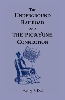 El ferrocarril subterráneo y la conexión Picayune - The Underground Railroad and the Picayune Connection