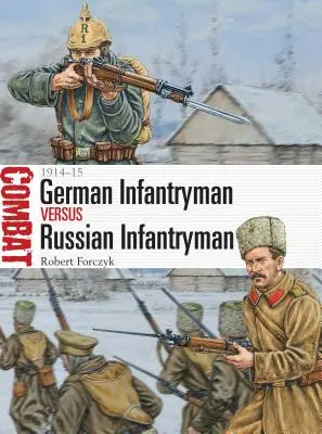 Infantería alemana contra infantería rusa: 1914-15 - German Infantryman Vs Russian Infantryman: 1914-15