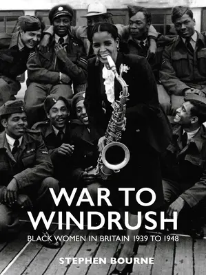 De la guerra al Windrush: Las mujeres negras en Gran Bretaña de 1939 a 1948 - War to Windrush: Black Women in Britain 1939 to 1948