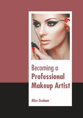 Cómo convertirse en maquillador profesional - Becoming a Professional Makeup Artist