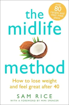 El método de la mediana edad: Cómo adelgazar y sentirse bien después de los 40 - The Midlife Method: How to Lose Weight and Feel Great After 40
