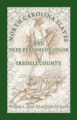 Esclavos y personas libres de color de Carolina del Norte: Condado de Iredell - North Carolina Slaves and Free Persons of Color: Iredell County