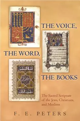 La voz, la palabra, los libros: La Sagrada Escritura de judíos, cristianos y musulmanes - The Voice, the Word, the Books: The Sacred Scripture of the Jews, Christians, and Muslims