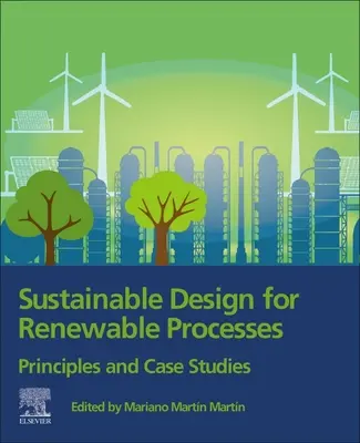 Diseño sostenible para procesos renovables: Principios y Casos Prácticos - Sustainable Design for Renewable Processes: Principles and Case Studies