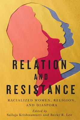 Relación y resistencia, 10: Mujeres racializadas, religión y diáspora - Relation and Resistance, 10: Racialized Women, Religion, and Diaspora