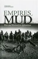 Imperios de barro: guerras y señores de la guerra en Afganistán - Empires of Mud - Wars and Warlords in Afghanistan