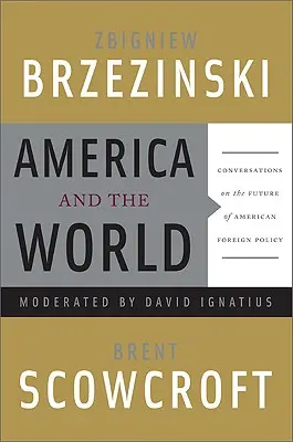 Estados Unidos y el mundo: Conversaciones sobre el futuro de la política exterior estadounidense - America and the World: Conversations on the Future of American Foreign Policy