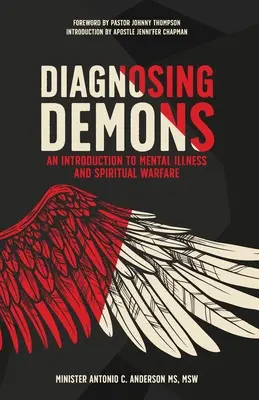Diagnosticando Demonios: Una Introducción a las Enfermedades Mentales y la Guerra Espiritual - Diagnosing Demons: An Introduction to Mental Illness and Spiritual Warfare
