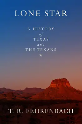 Estrella solitaria: Historia de Texas y los tejanos - Lone Star: A History of Texas and the Texans