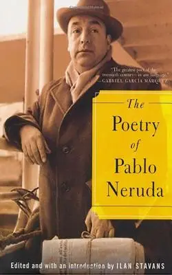 La poesía de Pablo Neruda - The Poetry of Pablo Neruda