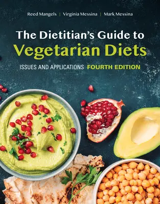 Guía del dietista para dietas vegetarianas: Cuestiones y aplicaciones - The Dietitian's Guide to Vegetarian Diets: Issues and Applications