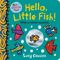 Hola, pececito Un libro espejo - Hello, Little Fish! A mirror book