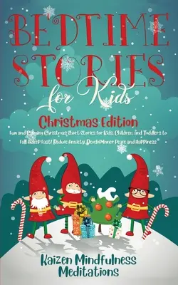 Cuentos para dormir para niños: Edición de Navidad - ¡Cuentos navideños divertidos y tranquilizadores para que los niños se duerman rápido! Reducir - Bedtime Stories for Kids: Christmas Edition - Fun and Calming Christmas Short Stories for Kids, Children and Toddlers to Fall Asleep Fast! Reduc