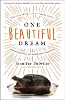Un hermoso sueño: La alegre historia del caos familiar, las pasiones personales y decir sí a ambas cosas - One Beautiful Dream: The Rollicking Tale of Family Chaos, Personal Passions, and Saying Yes to Them Both