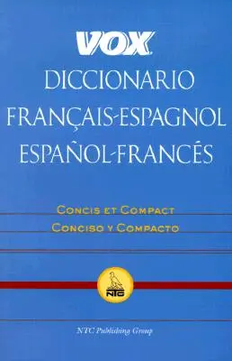 Vox Diccionario Francais-Espagnol/Espanol-Frances: Concis Et Compact/Concisco y Compacto