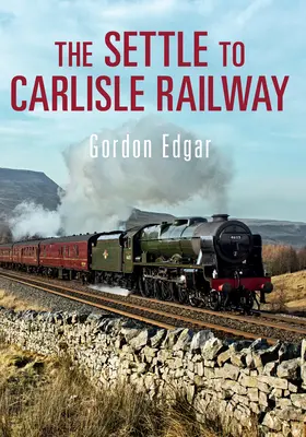 El ferrocarril de Settle a Carlisle - The Settle to Carlisle Railway