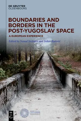 Límites y fronteras en el espacio postyugoslavo - Boundaries and Borders in the Post-Yugoslav Space